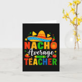 Nacho Average Teacher Apple Cinco De Mayo Teacher Karte (Gelbe Blume)