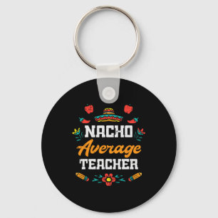 Nacho Average Teacher Apple Cinco De Mayo Teacher Schlüsselanhänger