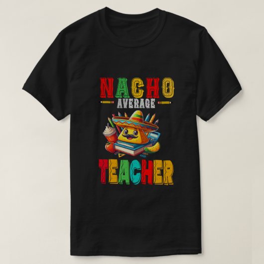 Nacho Average Teacher Apple Cinco De Mayo Teacher T-Shirt (Design vorne)