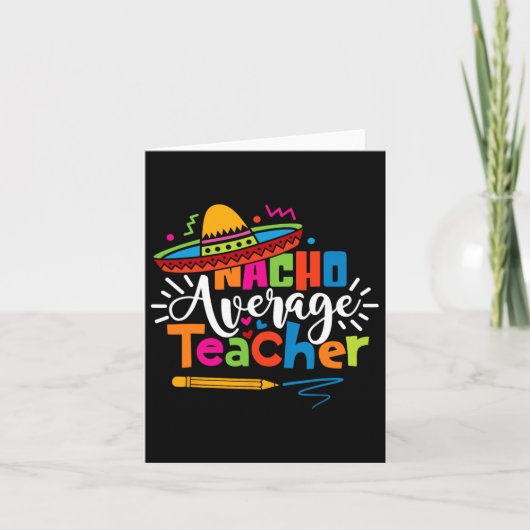 Nacho Average Teacher Cinco De Mayo Fiesta Mexikan Karte (Vorderseite)