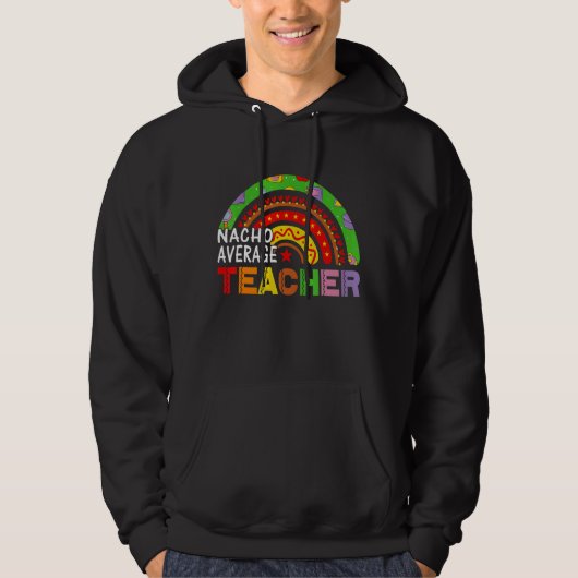 Nacho Average Teacher Cinco de Mayo Lehrerin Hoodie (Vorderseite)