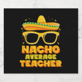 Nacho Average Teacher Cinco De Mayo Matching Bierflaschenetikett (Einzelnes Label)