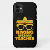 Nacho Average Teacher Cinco De Mayo Matching Case-Mate iPhone Hülle (Rückseite)