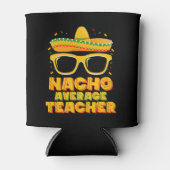 Nacho Average Teacher Cinco De Mayo Matching Dosenkühler (Vorderseite)