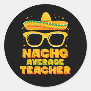 Nacho Average Teacher Cinco De Mayo Matching Runder Aufkleber