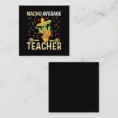 Nacho Average Teacher Cinco De Mayo Mexican Fiesta Quadratische Visitenkarte (Vorne/Hinten)