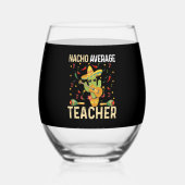 Nacho Average Teacher Cinco De Mayo Mexican Fiesta Weinglas Ohne Stiel (Rückseite)