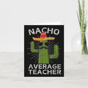 Nacho Average Teacher Funny Bester Lehrer Cinco De Karte