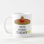 Nacho Average Teacher Funny Gift für Lehrer Kaffeetasse (Links)