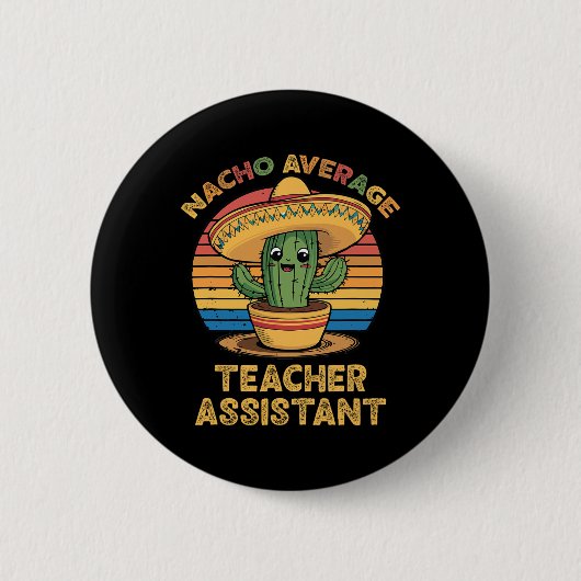 Nacho Average Teacher Istant Mexican Cinco De Mayo Button (Vorderseite)