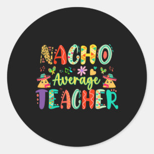Nacho Average Teacher Runder Aufkleber