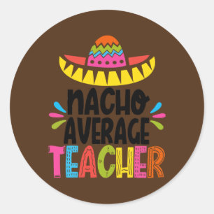 Nacho Average Teacher Sombrero Funny Teacher Runder Aufkleber