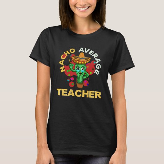 Nacho Average Teacher T-Shirt (Vorderseite)