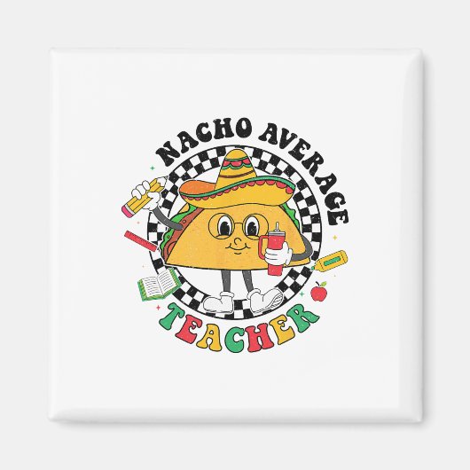 Nacho Average Teacher Taco Sombrero Cinco De Mayo Magnet (Vorne)
