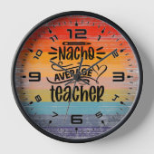 Nacho Average Teacher Uhr (Vorderseite)