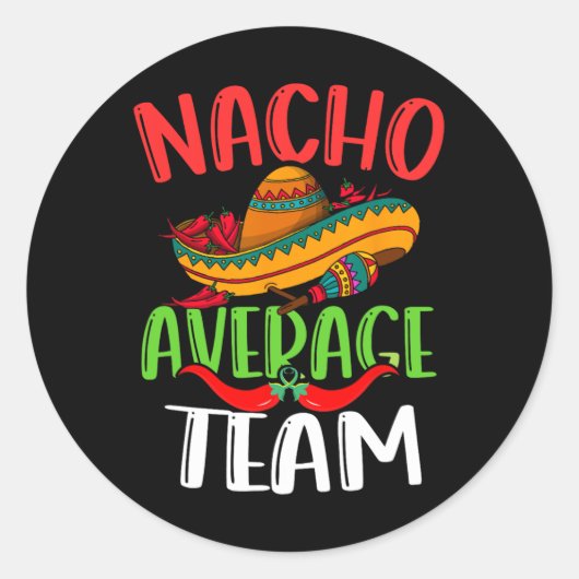 Nacho Average Team Mexican Funny Cinco De Mayo Runder Aufkleber (Vorderseite)