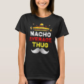 Nacho Average Thug Funny Cinco De Mayo Mexican Par T-Shirt (Vorderseite)