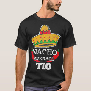 Nacho Average Tio Funny Uncle Cinco De Mayo T-Shirt