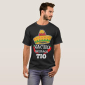 Nacho Average Tio Funny Uncle Cinco De Mayo T-Shirt (Vorne ganz)