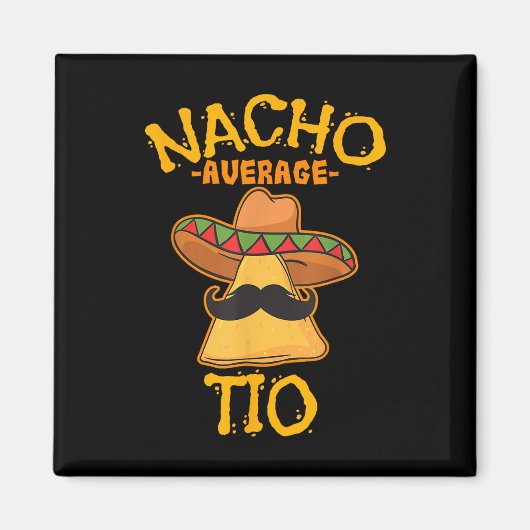 Nacho Average Tio Mexican Disc Uncle Cinco De Mayo Magnet (Vorne)