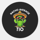 Nacho Average Tio _ Spanish Uncle Funny Espanol Sa Runder Aufkleber (Vorderseite)