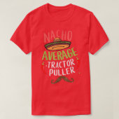 Nacho Average Traktor Puller Power Pulling Meican T-Shirt (Design vorne)