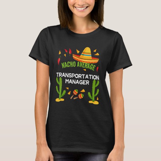 Nacho Average Transportmanager T-Shirt (Vorderseite)
