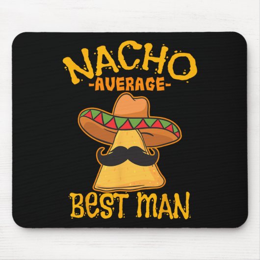 Nacho Average Trauzeuge Trauzeuge Wedding Cinco De Mousepad (Vorne)