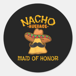 Nacho Average Trauzeugin Mexican Cinco De Mayo Runder Aufkleber