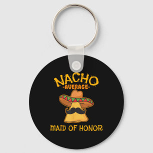 Nacho Average Trauzeugin Mexican Cinco De Mayo Schlüsselanhänger