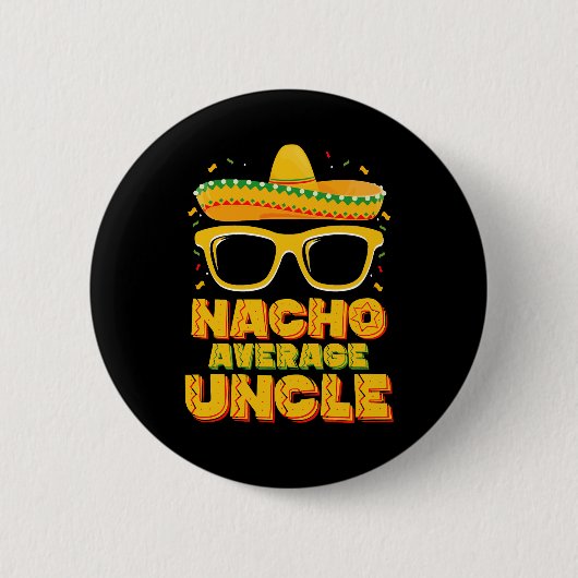 Nacho Average Uncle Cinco De Mayo Matching Family Button (Vorderseite)