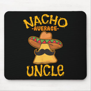 Nacho Average Uncle Cinco De Mayo Sombrero Mexican Mousepad