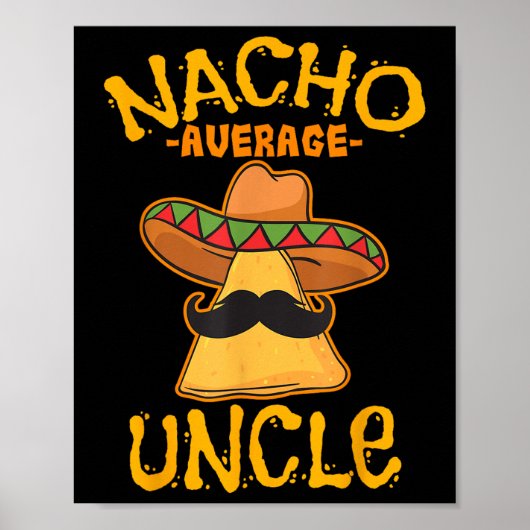 Nacho Average Uncle Cinco De Mayo Sombrero Mexican Poster (Vorne)