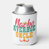 Nacho Average Uncle Funny Cinco De Mayo Geschenk Dosenkühler (Kanne Vorderseite)