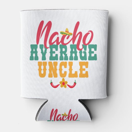 Nacho Average Uncle Funny Cinco De Mayo Geschenk Dosenkühler (Vorderseite)
