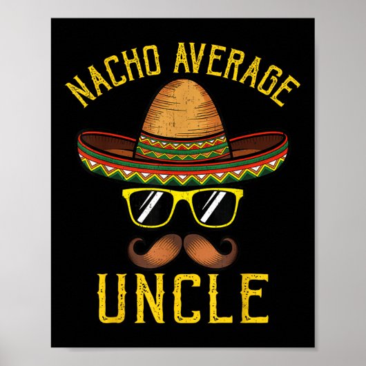 Nacho Average Uncle Funny Cinco De Mayo Mexican So Poster (Vorne)