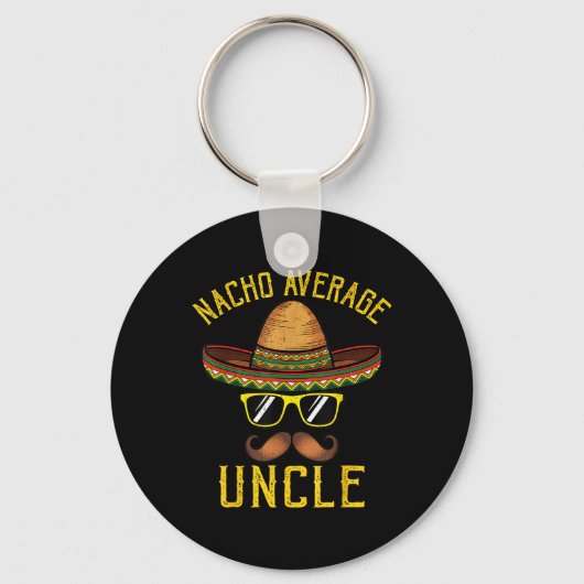 Nacho Average Uncle Funny Cinco De Mayo Mexican So Schlüsselanhänger (Vorderseite)