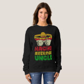 Nacho Average Uncle Mexikanischer Hut Sweatshirt (Vorne ganz)