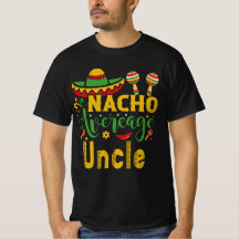 Nacho Average Uncle