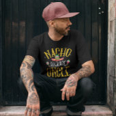 Nacho Average Uncle T-Shirt