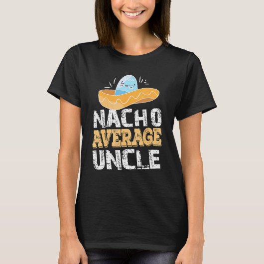 Nacho Average Uncle T-Shirt (Vorderseite)