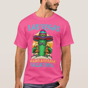 Nacho Average Vacation Las Vegas Funny Beer Cactus T-Shirt