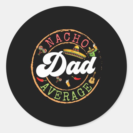 Nacho Average Vater A Cactus Cinco De Mayo Matchin Runder Aufkleber (Vorderseite)
