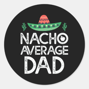 Nacho Average Vater Cinco De Mayo Funny Pater Runder Aufkleber