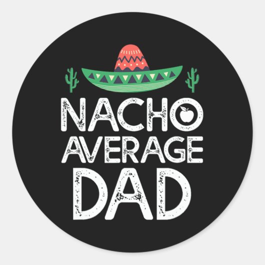 Nacho Average Vater Cinco De Mayo Funny Pater Runder Aufkleber (Vorderseite)