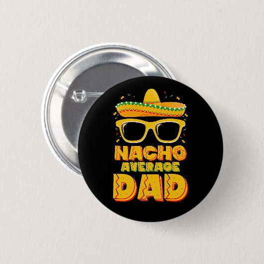 Nacho Average Vater Cinco De Mayo Matching Family Button (Vorne & Hinten)