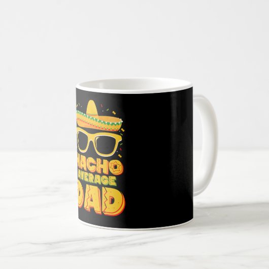 Nacho Average Vater Cinco De Mayo Matching Family Kaffeetasse (VorderseiteRechts)