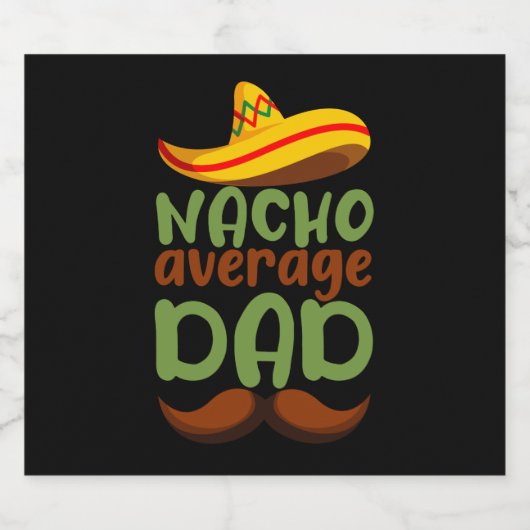 Nacho Average Vater Cinco de Mayo Mexican Daddy Bierflaschenetikett (Einzelnes Label)