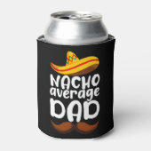 Nacho Average Vater Cinco de Mayo Mexican Daddy Dosenkühler (Kanne Vorderseite)