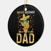 Nacho Average Vater Cinco De Mayo Mexican Daddy Keramik Ornament (Links)